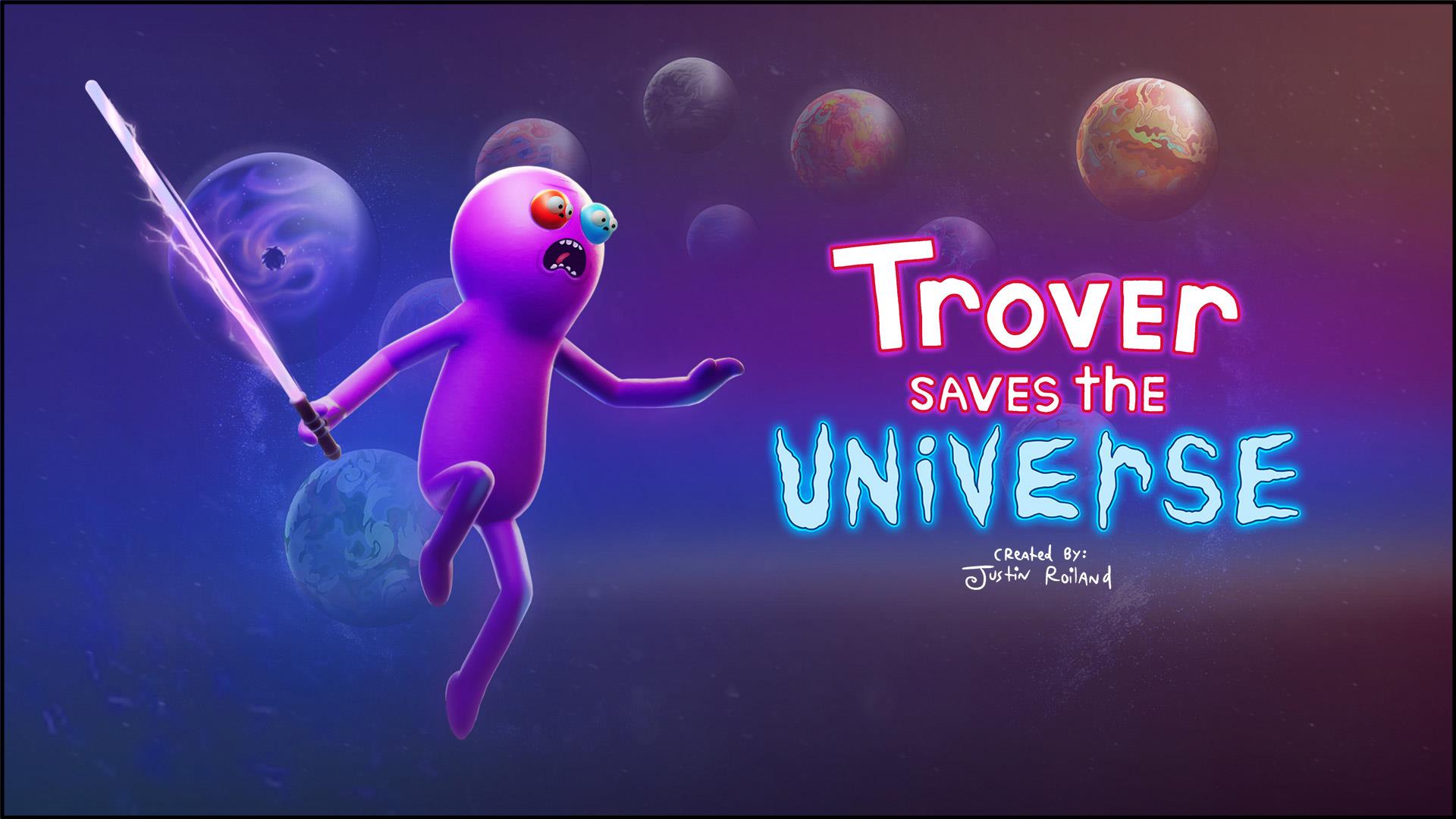 4 – Trover Saves the Universe