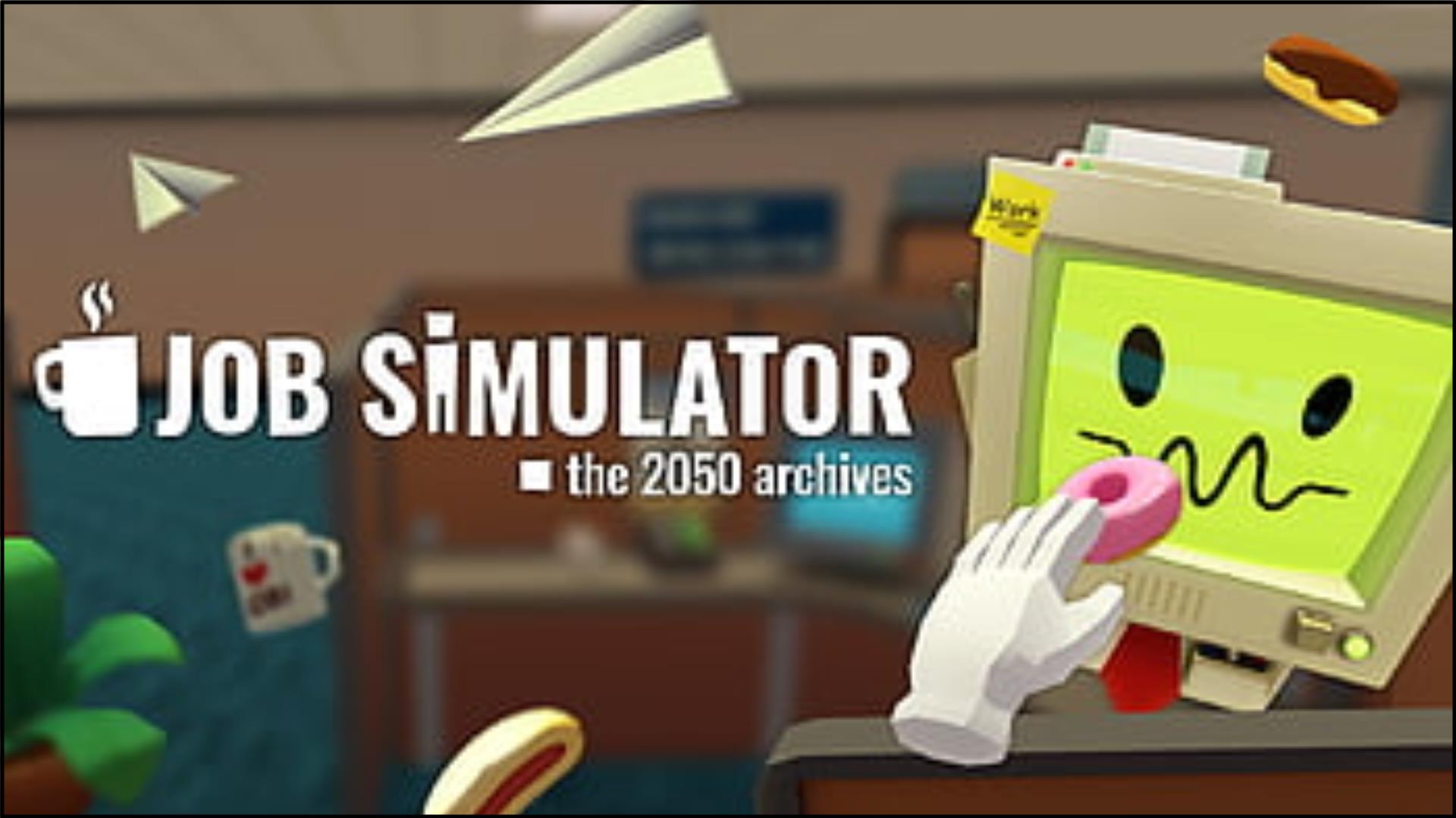 6 – Job Simulator