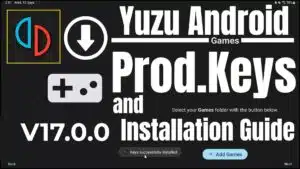 Yuzu Android Emulator Prod.Keys Download and Installtion Guide